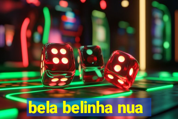 bela belinha nua